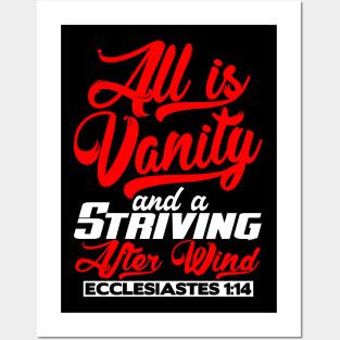 All Is Vanity And A Striving After Wind - Ecclesiastes 1:14 Posters and Art